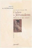 Les enfants d'Israël., 2, Les enfants d'Israël, tome 2 - L'adieu à Jérusalem - Maryam et ses soeurs, Maryam et ses soeurs