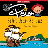 Peio, Saint Jean de Luz, Toute une histoire