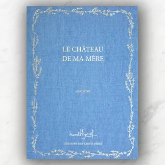Le château de ma mère, Le manuscrit original de Marcel Pagnol
