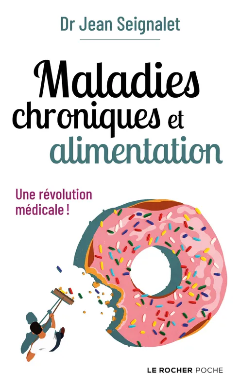 Livres Santé et Médecine Santé Généralités Maladies chroniques et alimentation, Une révolution médicale Jean Seignalet