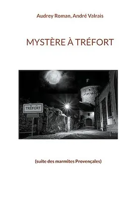 Mystère à Tréfort, (suite des marmites Provençales)