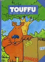 Touffu ., [1], Touffu, le chien sans chaîne