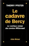 Le Cadavre de Bercy, Le vrai faux roman des années Mitterrand