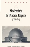 Modernités de l'Ancien Régime, (1750 - 1789)