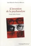L'invention de la psychanalyse / Freud, Rank, Ferenczi, FREUD, RANK, FERENCZI