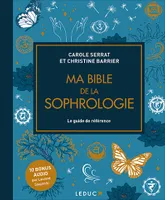 Ma bible de la sophrologie - édition de luxe, Le guide de référence