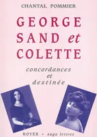 George Sand et Colette, concordances et destinée, concordances et destinée