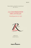 La colonisation des Antilles, Volume 2, Textes français du XVIIe siècle
