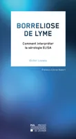 Borreliose de Lyme, Comment interpréter la sérologie ELISA