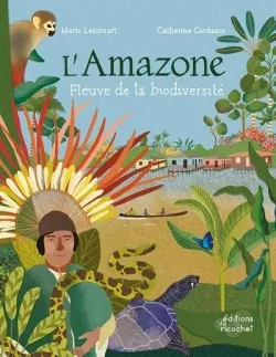 L'Amazone, Fleuve de la biodiversité Marie LESCROART