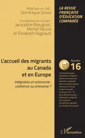 L'accueil des migrants au Canada et en Europe, Intégration et autonomie : cohérence ou antinomie ?