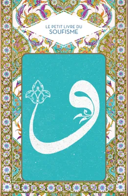 Le petit livre du soufisme, Le langage du c ur
