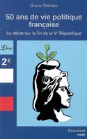 La vie politique française, le débat sur la fin de la Ve République