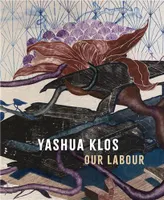 Yashua Klos: Our Labour /anglais