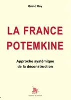 La France Potemkine, Approche systémique de la déconstruction