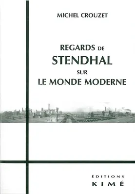 Regards de Stendhal sur le Monde Moderne