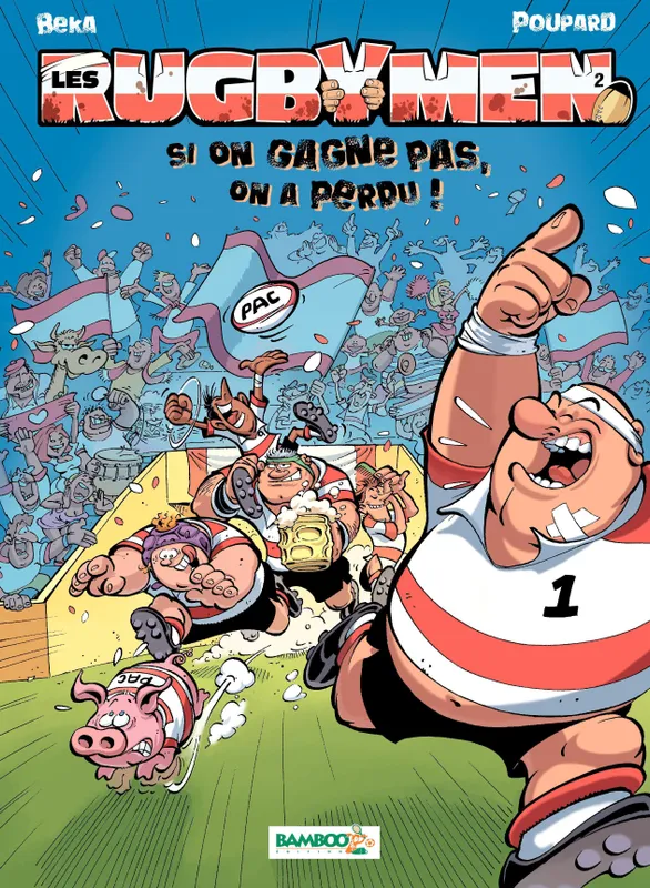 Les Rugbymen - Tome 2 - Si on gagne pas, on a perdu !, Si on gagne pas, on a perdu ! Béka, Poupard