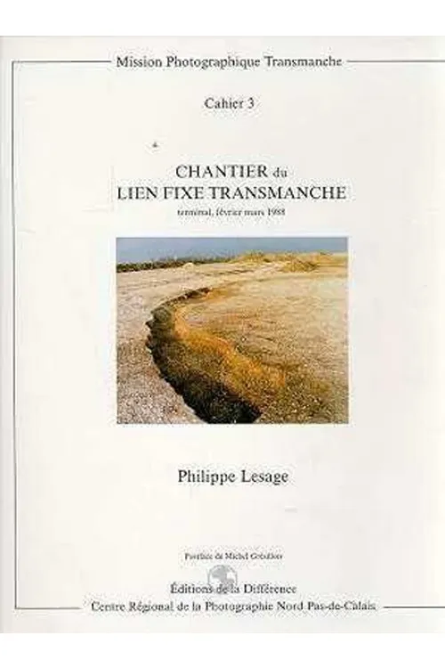 Chantier du lien fixe transmanche, terminal, février-mars 1988 Philippe Lesage