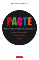 Le pacte, Pour en finir avec les discriminations - Sexisme, homophobie, handicap, âge, origine
