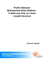 Profil littéraire Mohammed khair-Eddine : <i>IL était une fois un vieux couple heureux</i>, 