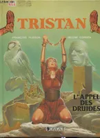 Tristan., 3, Tristan - 3 - L'Appel des druides