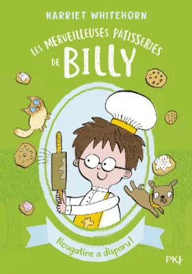 Les merveilleuses pâtisseries de Billy, 2, Nougatine a disparu !