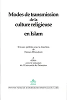 Modes de transmission de la cultur religieuseen islam, [colloque international de Princeton, 28-29 avril 1989]