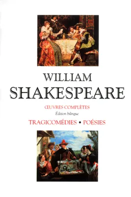 OEuvres complètes / William Shakespeare, Shakespeare - Tragicomédies - Poésies - Coffret 2 vol. Edition bilingue français/anglais