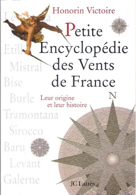 Petite encyclopédie des vents de France, leur origine et leur histoire