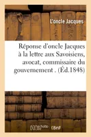 Réponse d'oncle Jacques à la lettre aux Savoisiens, avocat, commissaire du gouvernement