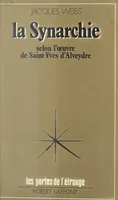 La synarchie, Selon l'œuvre de Saint-Yves d'Alveydre