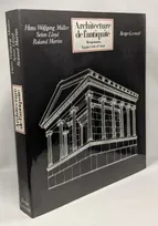 Histoire mondiale de l'architecture., [5], Architecture de l'Antiquité, Proche et Moyen-Orient, Égypte, Crète et Grèce