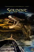 2, Serpent (Chroniques de la cité d'Arenjun - Livre II)