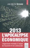 2013 L'Apocalypse économique, L'hyperclasse mondiale à l'assaut de l'économie et de la démocratie