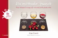 La méthode Franck, Pour réussir à coup sûr vos accords plats-vins