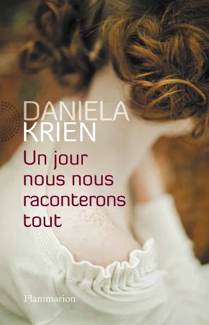 Un jour, nous nous raconterons tout Daniela Krien