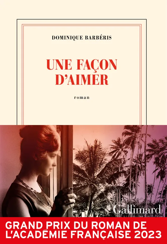 Livres Littérature et Essais littéraires Romans contemporains Francophones Une façon d'aimer Dominique Barbéris