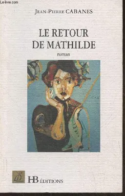 Le retour de Mathilde- roman, roman