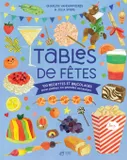 Tables de fêtes, 100 recettes et bricolages pour petites ou grandes occasions