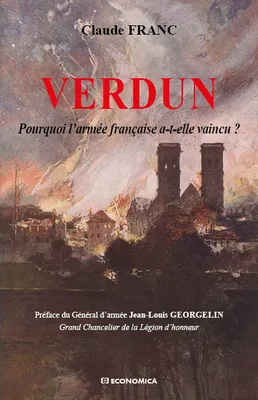 Verdun - pourquoi l'armée française a-t-elle vaincu ?