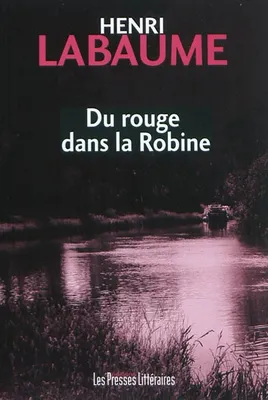 Du rouge dans la Robine, roman noir