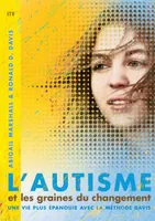 L'autisme et les graines du changement, Une vie plus épanouie avec la méthode Davis