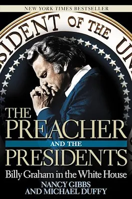 The Preacher and the Presidents, Billy Graham in the White House