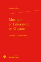 Musique et littérature en Guyane, Explorer la transdiction