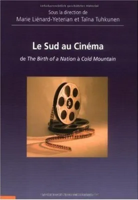 Le Sud au Cinéma, de The Birth of a Nation à Cold Mountain