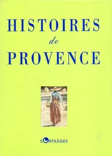 Histoires De Provence Jérôme Leroy