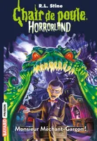 1, Horrorland, Tome 01, Monsieur Méchant-Garçon !