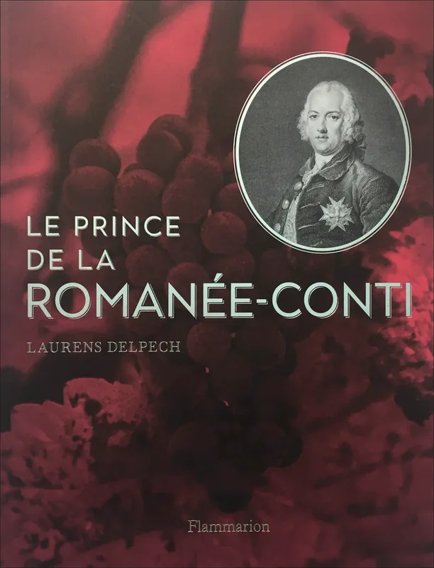 Livres Loisirs Gastronomie Boissons Le Prince de la Romanée-Conti Laurens Delpech