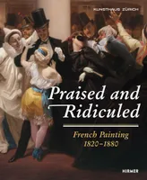 Praised and Ridiculed French Painting 1820 - 1880 /anglais