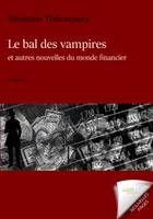 Le bal des vampires, Et autres nouvelles du monde financier